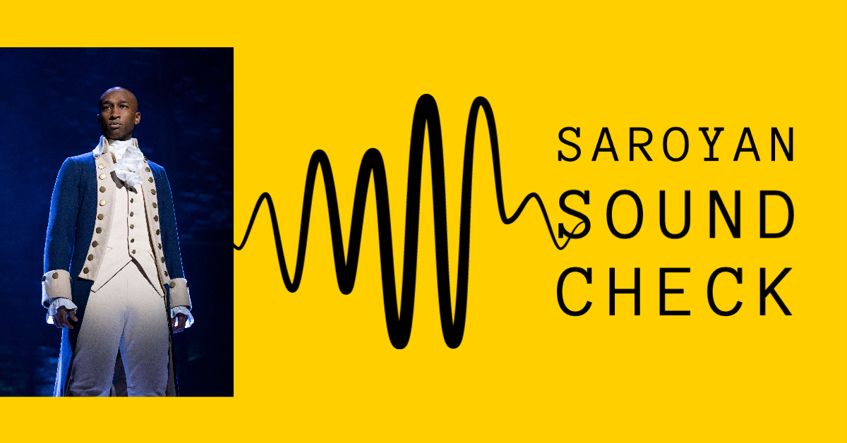 As 'Hamilton's' cast belts it out to the balcony, is the Saroyan Theatre able to deliver good sound? The answer is complicated.